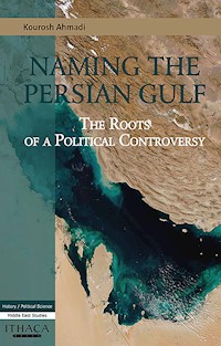 Naming the Persian Gulf - Kourosh Ahmadi - E-Book