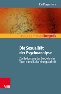 Die Sexualität der Psychoanalyse - Kai Rugenstein - E-Book