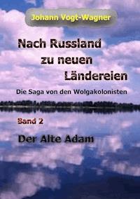 Nach Russland zu neuen Ländereien. Band 2 - Johann Vogt-Wagner - E-Book