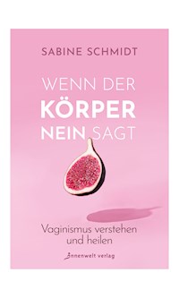 Wenn der Körper Nein sagt - Sabine Schmidt - E-Book