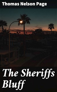 The Sheriffs Bluff - Thomas Nelson Page - E-Book