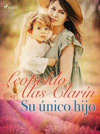 Su único hijo - Leopoldo Alas Clarín - E-Book