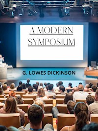 A Modern Symposium - G. Lowes Dickinson - E-Book