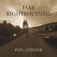 Fake Righteousness - Phil Conner - Hörbuch