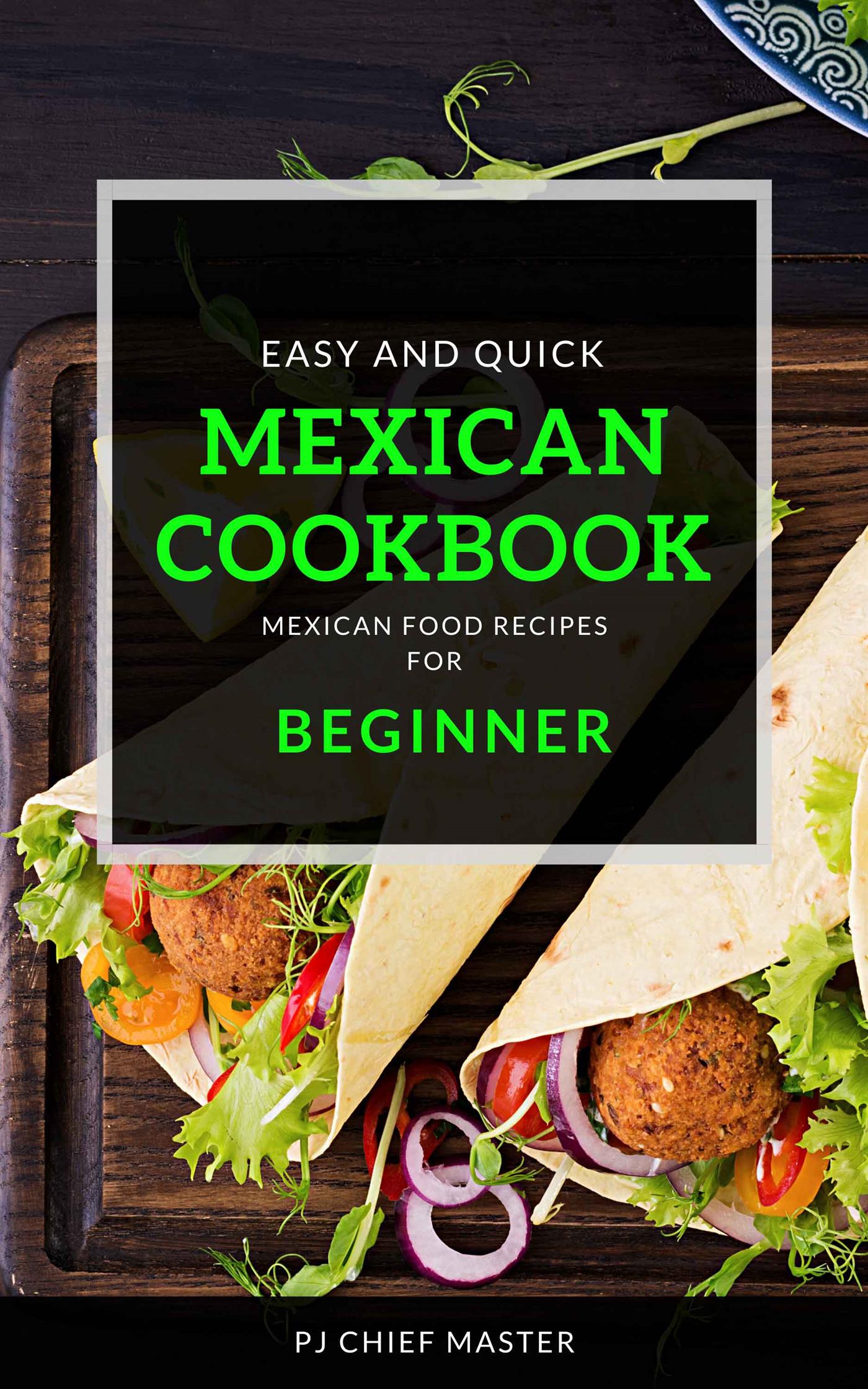 Mexican Cookbook For Beginner - PJ CHIEF MASTER - E-Book