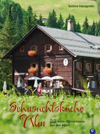 Sehnsuchtsküche Alm - Simone Calcagnotto - E-Book