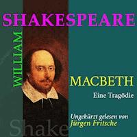 William Shakespeare: Macbeth. Eine Tragödie - William Shakespeare - Hörbuch