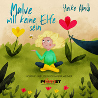 Malve will keine Elfe sein - Heike Abidi - Hörbuch