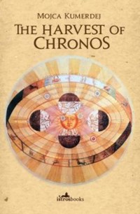The Harvest of Chronos - Mojca Kumerdej - E-Book