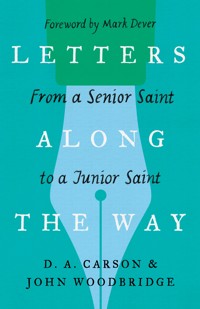 Letters Along the Way - D. A. Carson - E-Book