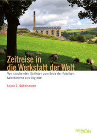 Zeitreise in die Werkstatt der Welt - Laura C. Göbelsmann - E-Book