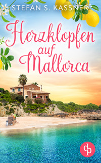 Herzklopfen auf Mallorca | Ein Feel Good Liebesoman über einen Neuanfang auf der Insel - Stefan S. Kassner - E-Book