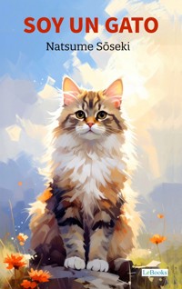 Soy un Gato - Natsume Sōseki - Сосэки Нацумэ - E-Book