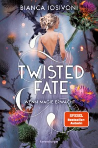 Twisted Fate, Band 1: Wenn Magie erwacht (Epische Romantasy von SPIEGEL-Bestsellerautorin Bianca Iosivoni) - Bianca Iosivoni - E-Book