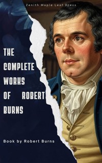 The Complete Works of Robert Burns - Robert Burns - E-Book