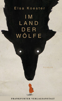 Im Land der Wölfe - Elsa Koester - E-Book