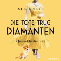 Die Tote trug Diamanten - S J Bennett - Hörbuch