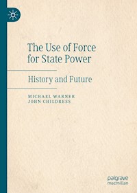 The Use of Force for State Power - Michael Warner - E-Book