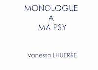 Monologue à ma psy - Vanessa Lhuerre - E-Book