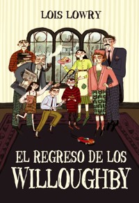 El regreso de los Willoughby - Lois Lowry - E-Book