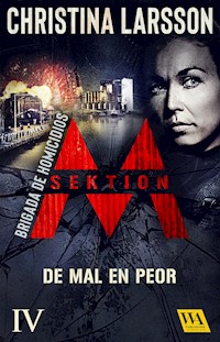 Sektion M – Brigada de homicidios IV: De mal en peor - Christina Larsson - E-Book