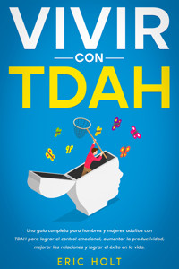 Vivir con TDAH - Eric Holt - E-Book