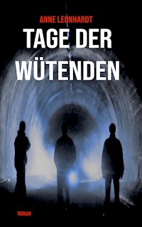 Tage der Wütenden - Anne Leonhardt - E-Book