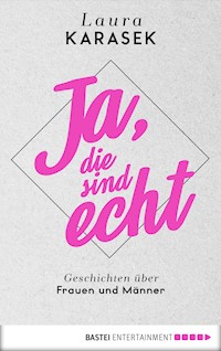 Ja, die sind echt - Laura Karasek - E-Book