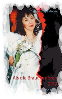 Als die Braut verloren ging - Gudrun Leyendecker - E-Book