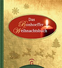 Das Bonhoeffer Weihnachtsbuch - Dietrich Bonhoeffer - E-Book
