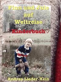Finn und Jule auf Weltreise - Andrea Lieder-Hein - E-Book