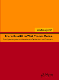 Interkulturalität im Werk Thomas Manns - Bertin Nyemb - E-Book