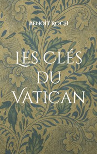 Les Clés du Vatican - Benoît Roch - E-Book