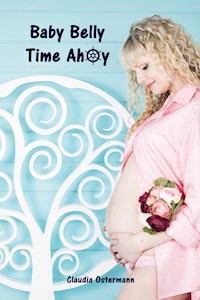 Baby Belly Time Ahoy - Claudia Ostermann - E-Book
