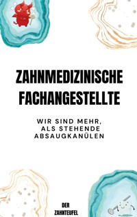 Zahnmedizinische Fachangestellte - Der Zahnteufel - E-Book