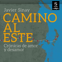Camino al Este - Javier Sinay - Hörbuch