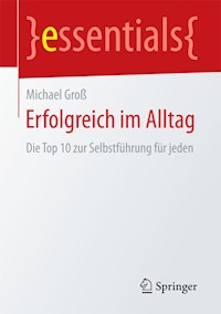 Erfolgreich im Alltag - Michael Groß - E-Book