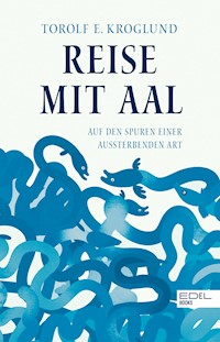 Reise mit Aal - Torolf Kroglund - E-Book