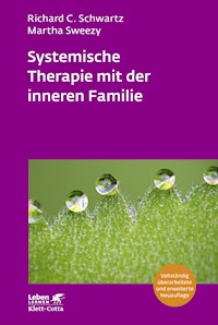 Systemische Therapie mit der inneren Familie (Leben Lernen, Bd. 321) - Richard C. Schwartz - E-Book
