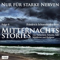 Mitternachtsstories von Tschechow, Schmitz, Saki, Middleton, Hodgson - Nur für starke Nerven, Folge 6 (ungekürzt) - Richard B. Middleton - Hörbuch