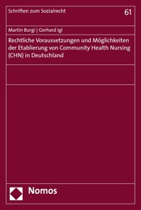 Rechtliche Voraussetzungen und Möglichkeiten der Etablierung von Community Health Nursing (CHN) in Deutschland - Martin Burgi - kostenlos E-Book