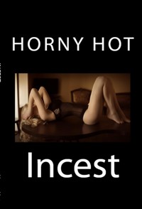 Horny Hot Incest: Extreme Taboo Erotica - Charlize Sheen - E-Book
