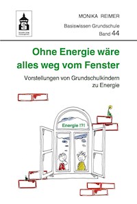 Ohne Energie wäre alles weg vom Fenster - Monika Reimer - E-Book