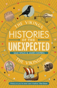 Histories of the Unexpected: The Vikings - Sam Willis - E-Book