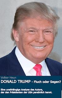 Donald Trump - Volker Heun - E-Book