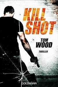 Kill Shot - Tom Wood - E-Book + Hörbuch