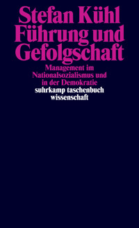 Führung und Gefolgschaft - Stefan Kühl - E-Book
