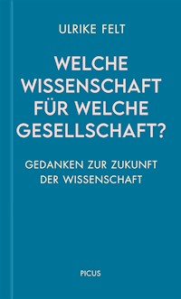 Welche Wissenschaft für welche Gesellschaft? - Ulrike Felt - E-Book
