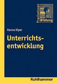 Unterrichtsentwicklung - Hanna Kiper - E-Book