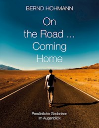 On the Road... Coming Home - Bernd Hohmann - E-Book